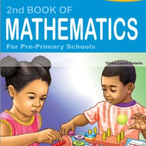 2nd Book of Mathematics for Pre-Primary Schools by Yinka Lawal-Solarin