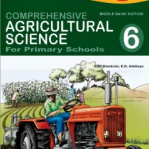 Comprehensive Agricultural Science for Primary Schools 6
